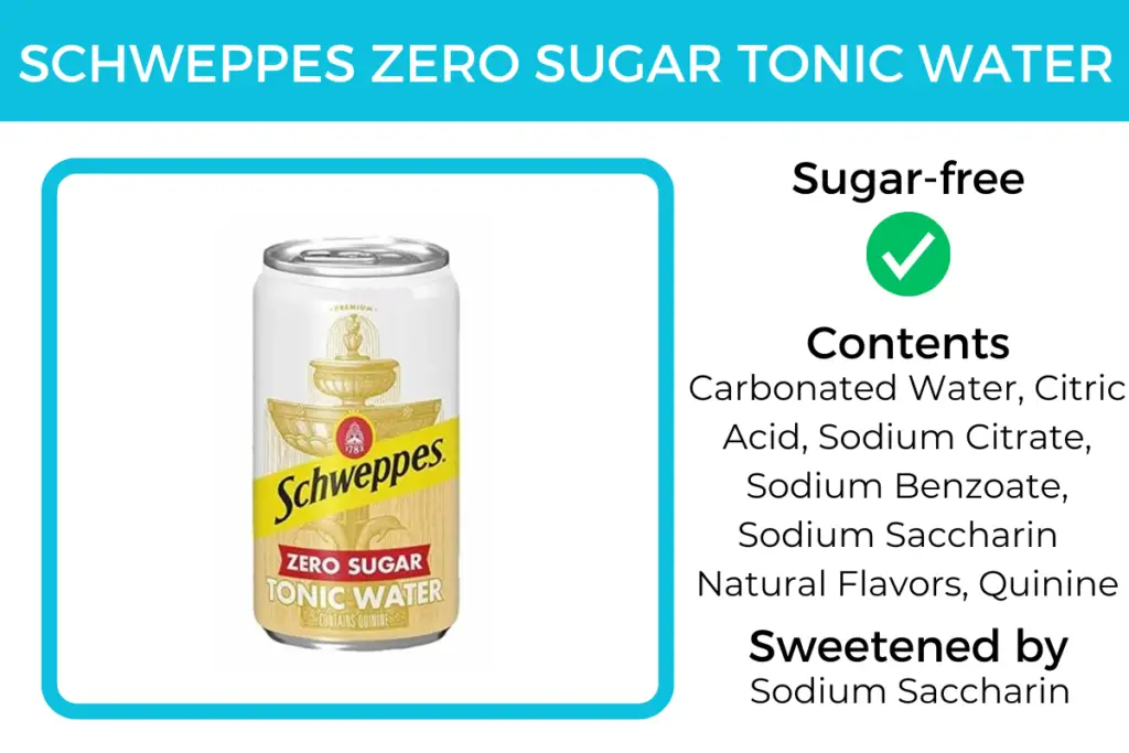 Schweppes zero sugar tonic water is sweetened by sodium saccharin.