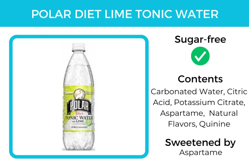Polar diet lime tonic water is sugar-free and sweetened by aspartame.